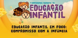 Prefeitura de Rondonópolis realiza conferência com foco na Educação Infantil